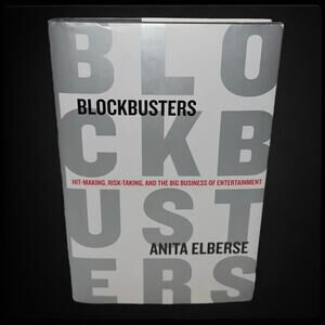 Blockbusters: Hit-making, Risk-taking, and the Big Business of Entertainment
